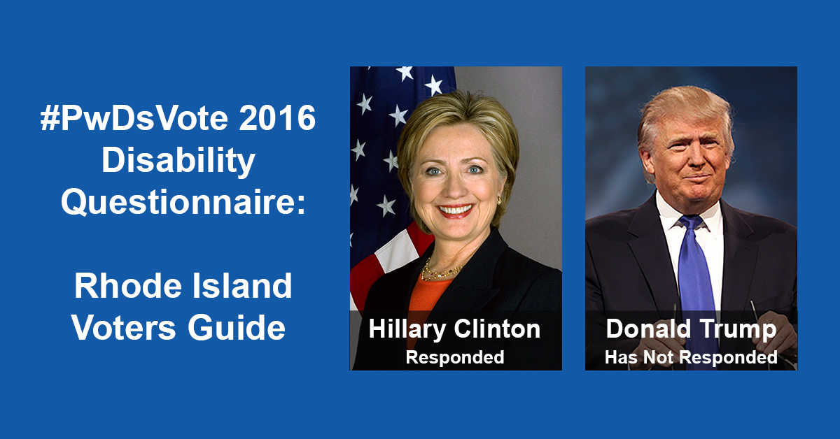 Text in Image: #PwDsVote 2016 Disability Questionnaire: Rhode Island Voter Guide. Headshot of Clinton with text "Hillary Clinton, Responded"; headshot of Trump with text "Donald Trump, Has Not Responded."