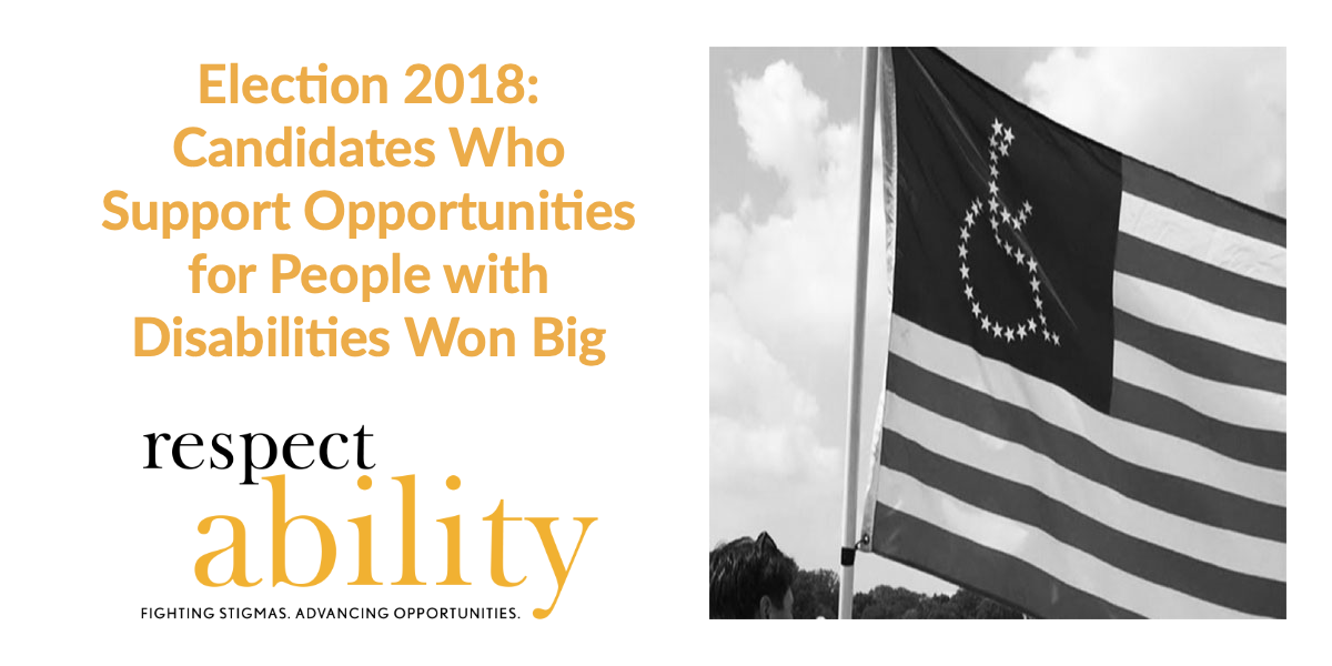 Election 2018: Candidates who support opportunities for people with disabilities win big. RespectAbility logo. image of American flag with disability symbol (wheelchair) instead of stars